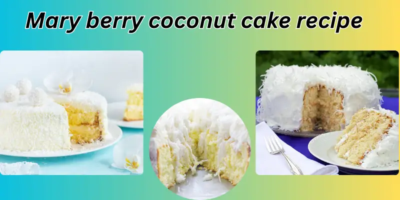 Mary berry coconut cake recipe