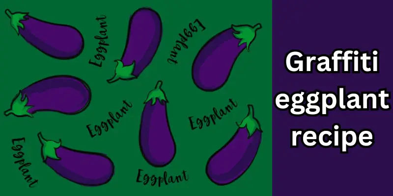 Graffiti eggplant recipe