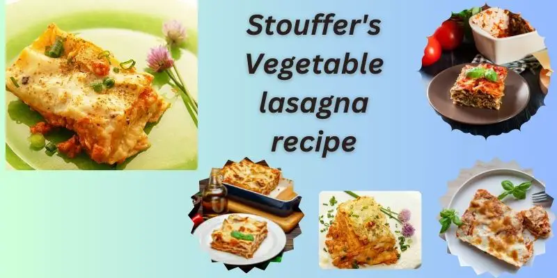 Stouffer's Vegetable lasagna recipe